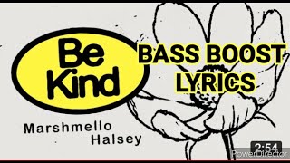 Be kind Bass boosted and lyrics - Marshmello and Halsey