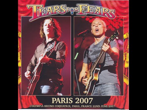 Tears For Fears - 2007 Paris, London Full Concert (Live) High Quality FM Broadcast (Audio Only)