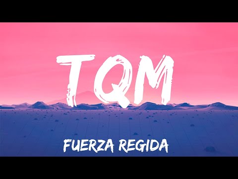 TQM - Fuerza Regida (Lyrics)