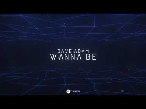 Dave Adam - Wanna Be