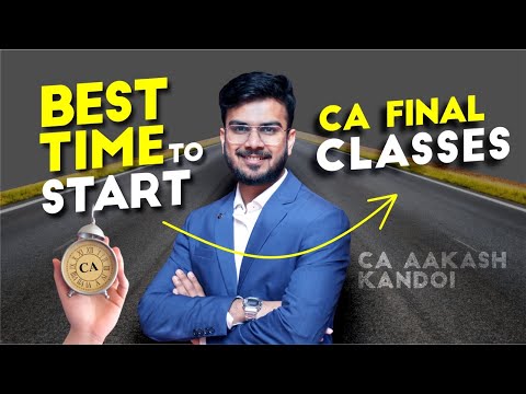 BEST TIME TO START CA FINAL CLASSES for May/Nov 2025, 2026, 2027 | CA Aakash Kandoi