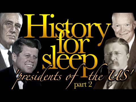 💤History For Sleep💤'The Presidents of the US - part 2'💤Bedtime Story For Grown Ups💤Sleep Story