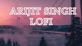 3:00 AM Arijit Singh Lofi Songs to Study/Chill/Relax ☕ 💫 | Non-stop Arijit Singh Lofi Mix