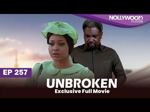 UNBROKEN | S1 - E257 |  Uche Montana, Uzor Arukwe, Elma Mbadiwe and Efa Iwara New Nigerian Series