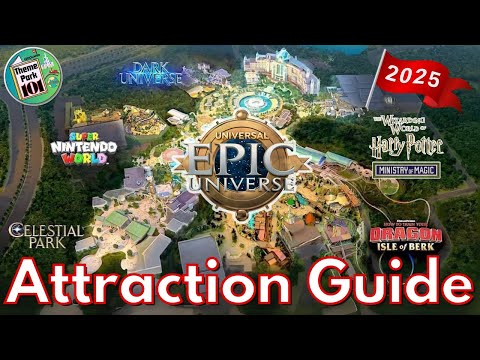 Universal Epic Universe ATTRACTION GUIDE - OPENING MAY 22ND 2025 - Universal Studios Orlando Resort