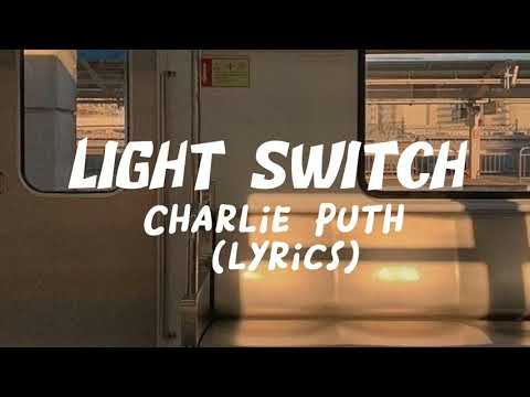 Charlie Puth - LIGHT SWITCH (lyrics)