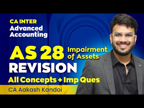 AS 28 Revision with Ques | Impairment of Assets | Advanced Accounting Revision | CA Aakash Kandoi