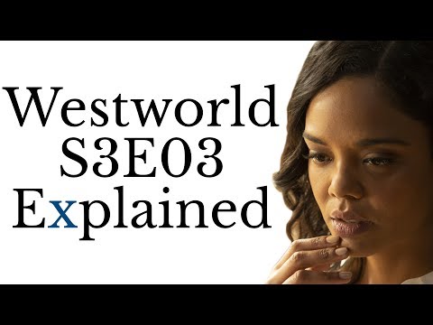 Westworld S3E03 Explained