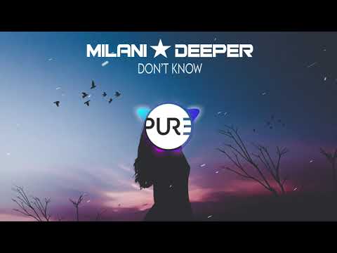 Milani Deeper - Don't Know