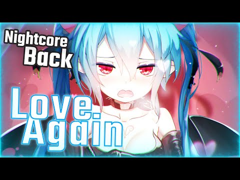 〖Nightcore〗﹄《Love Again》