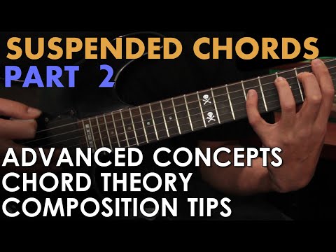 Sus Chords Pt 2: Advanced Chord Concepts and Suspended Variations [CHORDS + MUSIC THEORY]