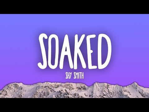 Shy Smith - Soaked