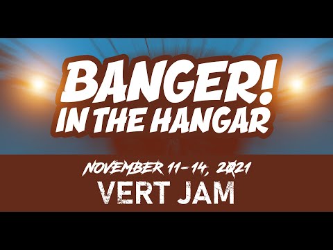 Day 1. Banger! in the Hangar 2021 - Vert Jam