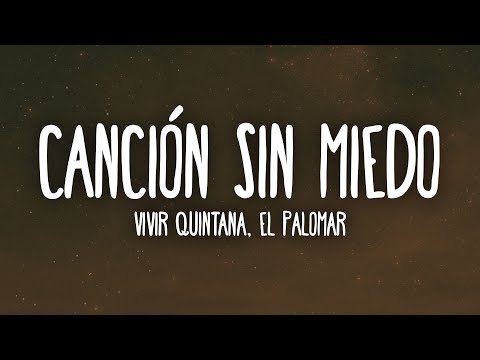 Vivir Quintana - Canción sin miedo ft. El Palomar