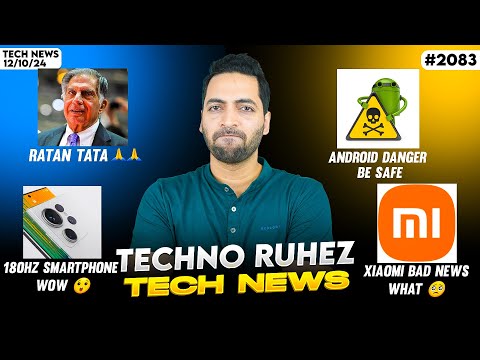 Ratan Tata🙏,Android Danger,Xiaomi Bad News,180Hz Smartphone😲,Android 16😍,iQOO 13,OLA Fight