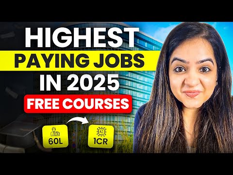 Top Highest Paying Jobs In 2025 | Free Courses, Skills Required & Expected Salaries