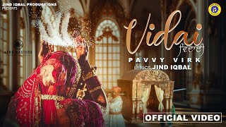 Vidai  (Doli Song) | Pavvy Virk - @Jind Iqbal Productions | New Punjabi Lyrics Song 2024