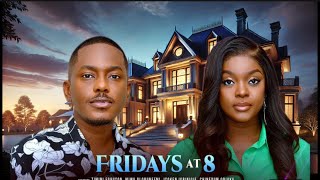 FRIDAYS AT 8 - TIMINI EGBUSON, MIWA OLORUNFEMI latest 2025 nigerian movies (REVIEWS)