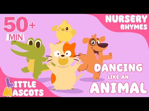 ✨ Dancing Like An Animal  + Funky Animals + more Little Mascots Nursery Rhymes & Kids Songs