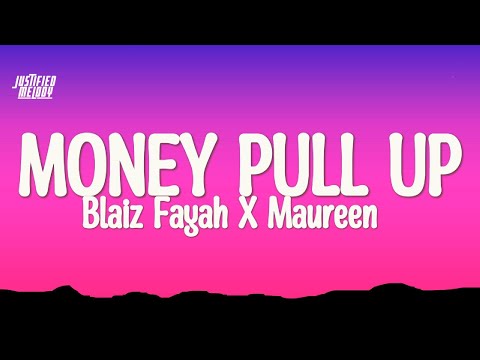 Blaiz Fayah X Maureen - Money Pull Up (Lyrics)