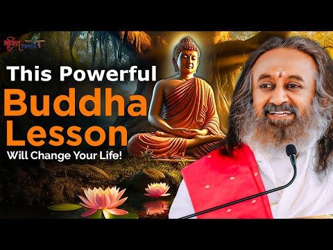 This Powerful Lesson from Buddha Will Transform Your Life Forever! | Sri Sri Ravi Shankar