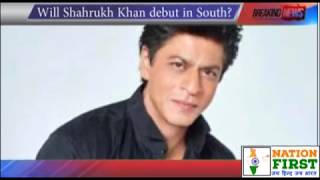 Will Shahrukh Khan debut in South?