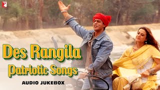 Des Rangila | Patriotic Songs | Audio Jukebox | Republic Day Special | Desh Bhakti Songs | देश भक्ति