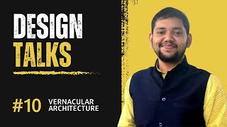 What is Vernacular Architecture? | Design Talks Episode 10 : Vernacular Architecture