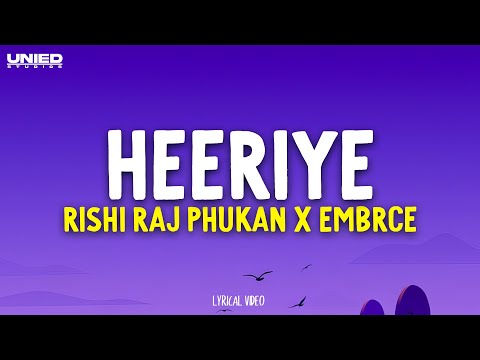 HEERIYE - Rishi Raj Phukan x EMBRCE  (Lyrics)