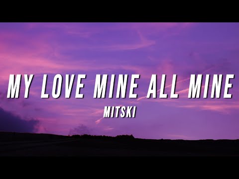 Mitski - My Love Mine All Mine (Lyrics)