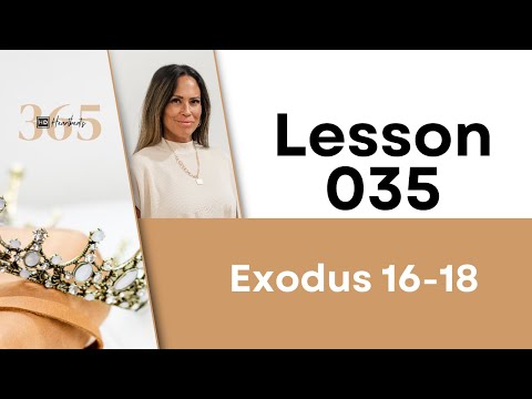 Lesson 35 Ex. 16-18 | Heartbeat of God | 2025 Bible Study & Commentary