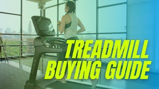 Treadmill Buying Guide