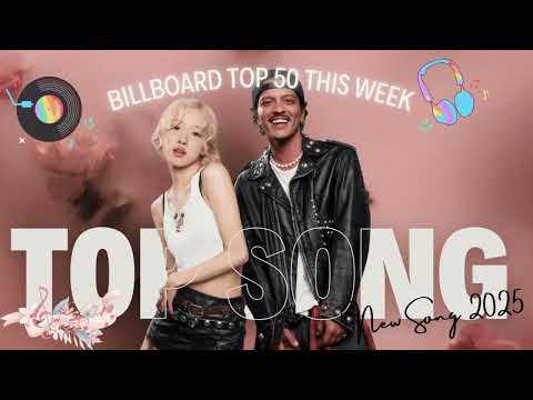 Top 50 New Viral Songs 2025 🌸 Bruno Mars, The Weeknd,Dua Lipa, Adele, Maroon 5, Rihanna, Ed Sheeran