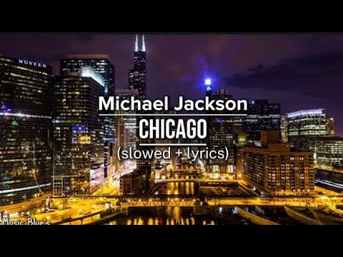 Michael Jackson - Chicago|(slowed + lyrics!)