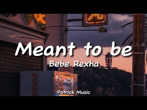 Bebe Rexha - Meant to be ( Lyrics )