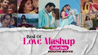 Best Of Love Mashup | Youth Boys | Love Mashup 2023 | Non-stop Jukebox | Best of Travelling Songs