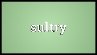 Sultry Meaning