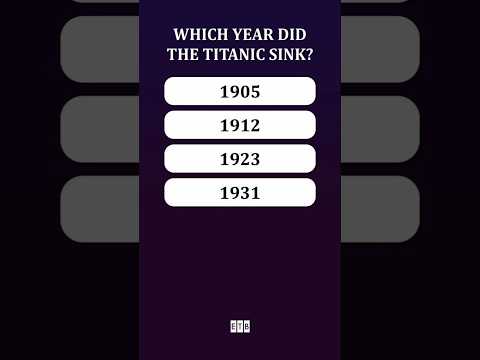 History Question: Which year did the Titanic sink? 🧊🚢