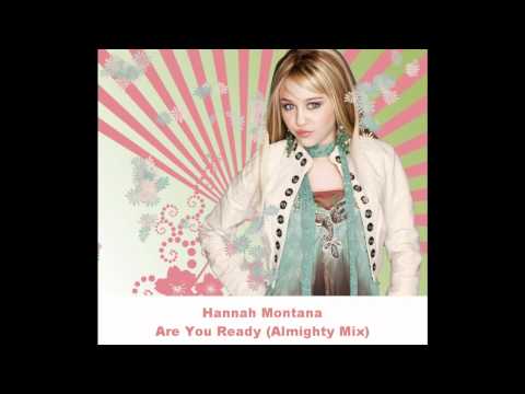 Hannah Montana - Are You Ready (Almighty Club Mix)