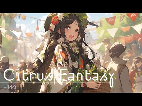 【ケルト音楽】賑やかで楽しい気分になるファンタジーBGM「Citrus Fantasy」