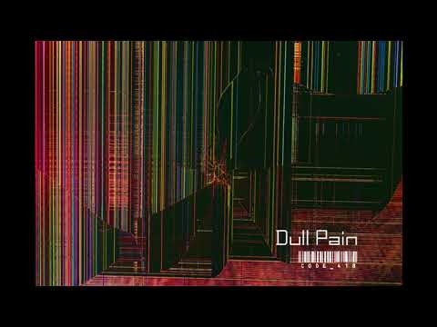 Dull Pain / code_418