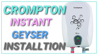 Crompton Instant geyser Installation