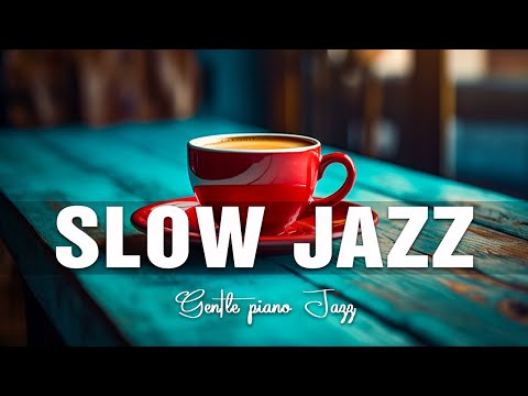 Slow Jazz: Jazz & Bossa Nova good mood for relaxing, studying and working