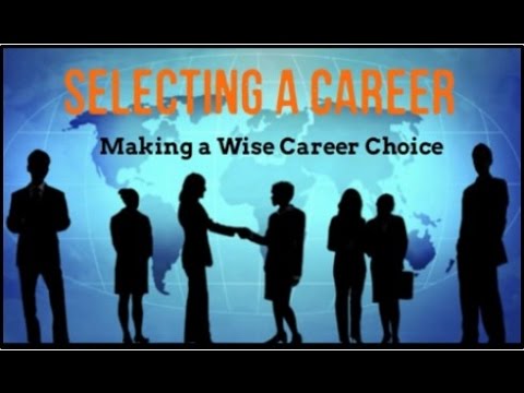 How to Choose a Career - Choosing a Career