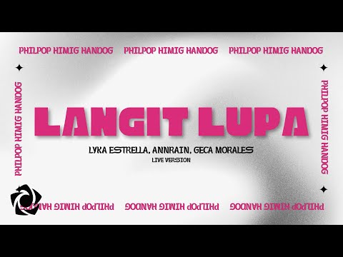 Lyka Estrella, Annrain, Geca Morales - 'Langit Lupa' (Live) Lyric Video l PhilPop x Himig Handog