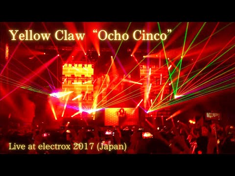 Yellow Claw “Ocho Cinco” Live at electrox 2017 (Japan)