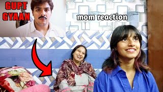 MOM REACTION ON GUPT GYAN ASHISH CHANCHLANI