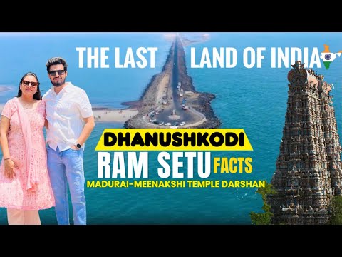 Dhanushkodi - The Last Land of India | Ram Setu of Ramayan Man made or Not | Meenakshi Temple