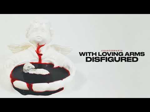 Counterparts "With Loving Arms Disfigured"