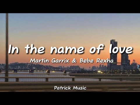 Martin Garriz & Bebe Rexha - In the name of Love ( Lyrics )